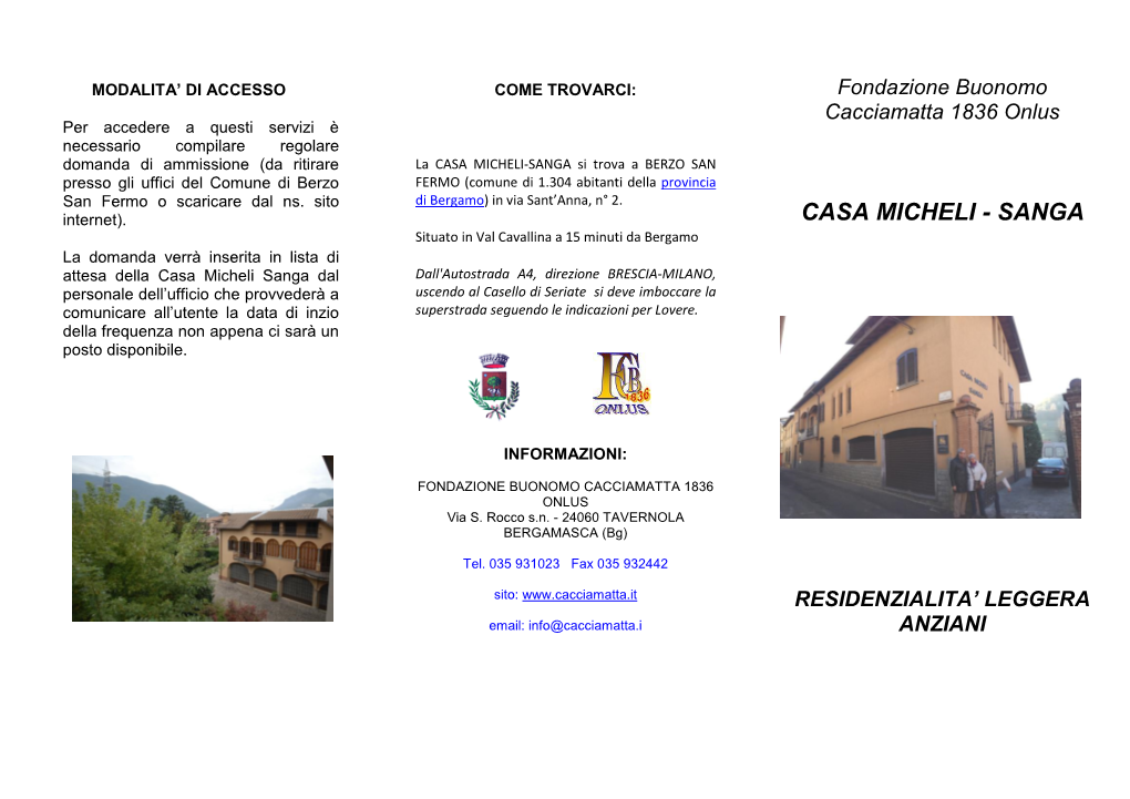 CASA MICHELI-SANGA Si Trova a BERZO SAN Presso Gli Uffici Del Comune Di Berzo FERMO (Comune Di 1.304 Abitanti Della Provincia San Fermo O Scaricare Dal Ns