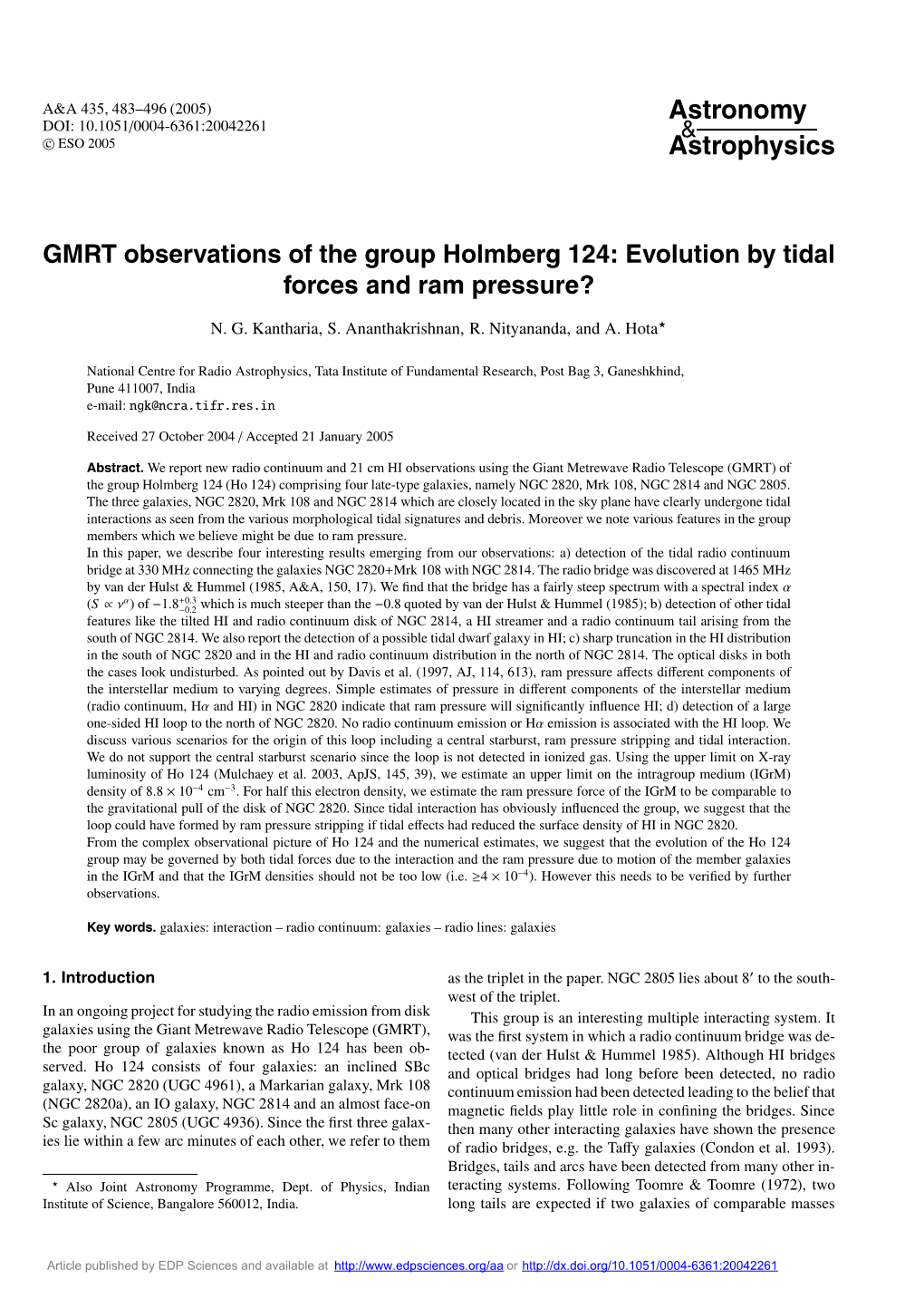 Evolution by Tidal Forces and Ram Pressure?