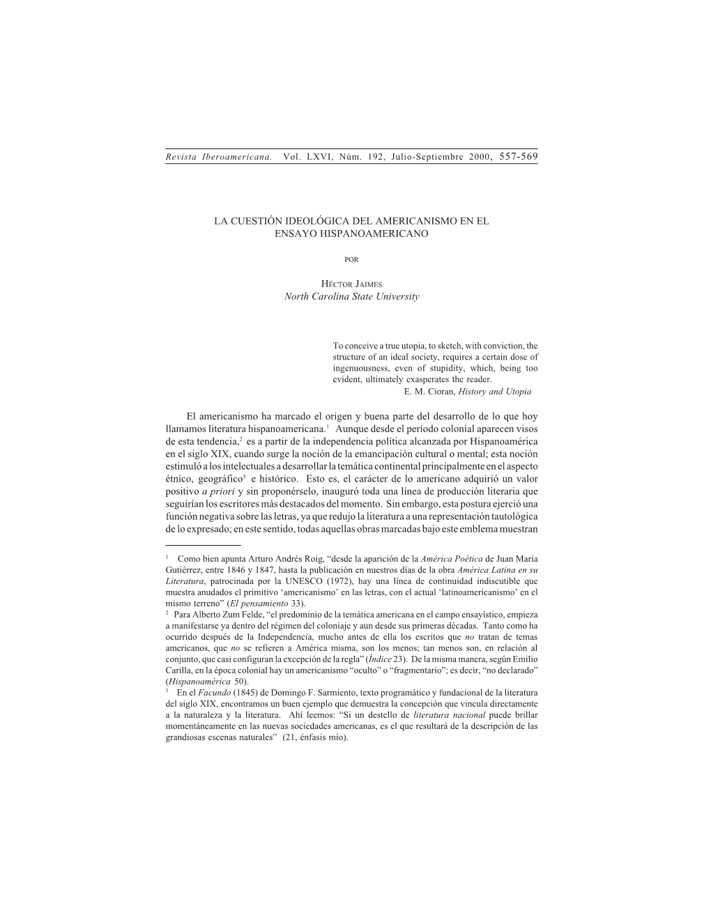 LA CUESTIÓN IDEOLÓGICA DEL AMERICANISMO EN EL ENSAYO HISPANOAMERICANO North Carolina State University El Americanismo Ha Marca