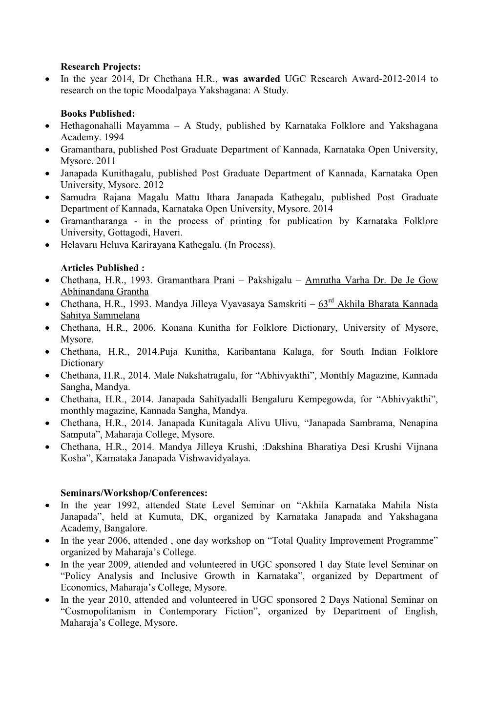 In the Year 2014, Dr Chethana HR, Was Awarded UGC Research