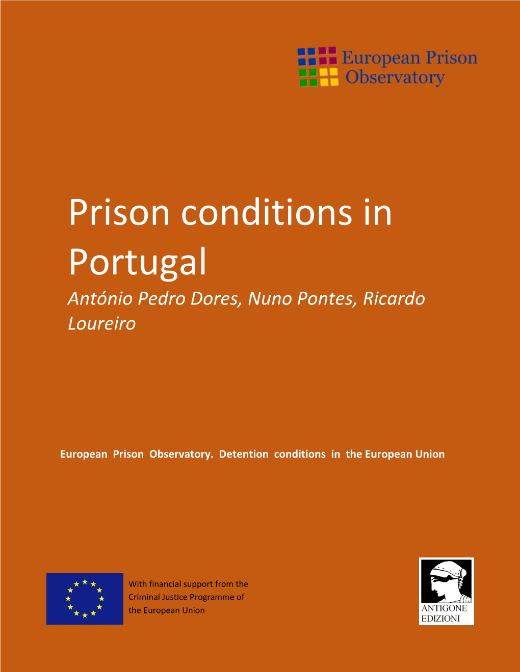 Prison Conditions in Portugal António Pedro Dores, Nuno Pontes, Ricardo Loureiro