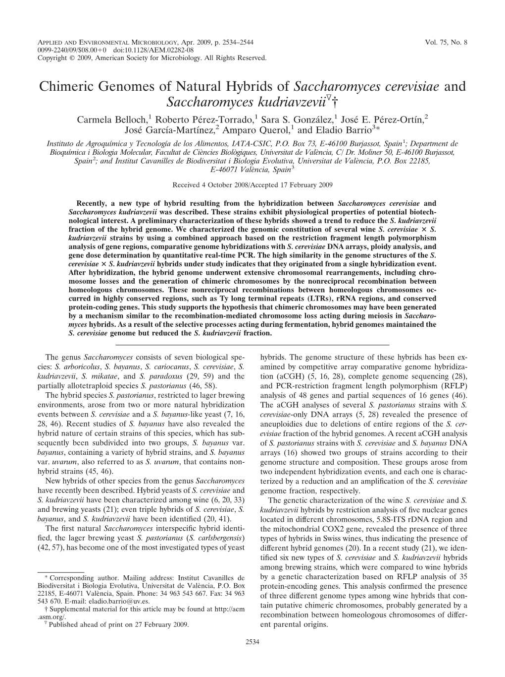 Chimeric Genomes of Natural Hybrids of Saccharomyces Cerevisiae and Saccharomyces Kudriavzeviiᰔ† Carmela Belloch,1 Roberto Pe´Rez-Torrado,1 Sara S