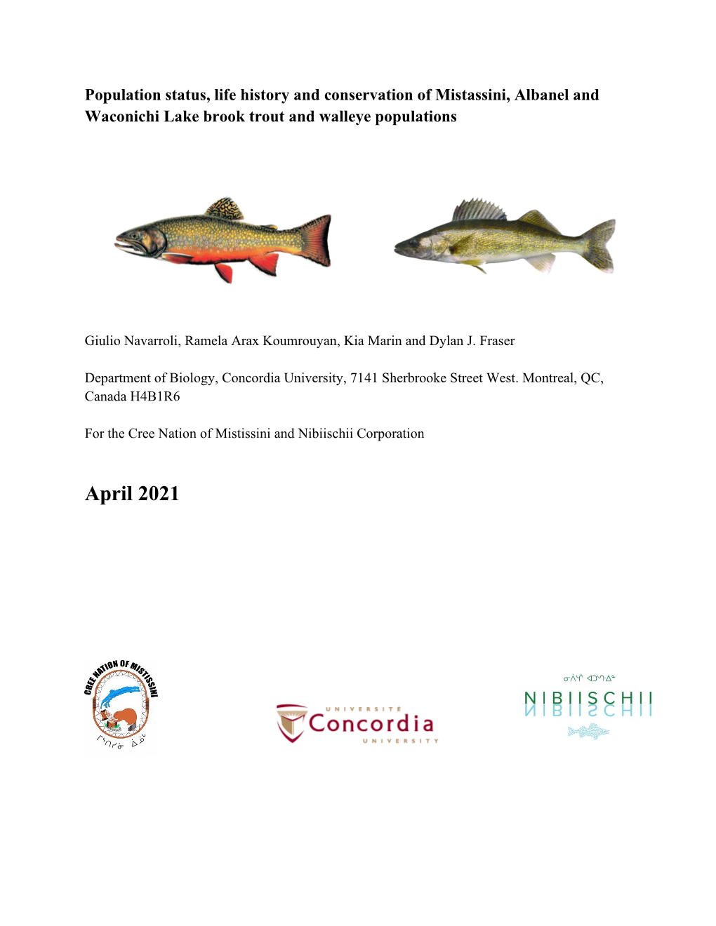 Population Status, Life History and Conservation of Mistassini, Albanel and Waconichi Lake Brook Trout and Walleye Populations