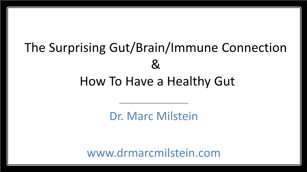 The Surprising Gut/Brain/Immune Connection & How to Have a Healthy