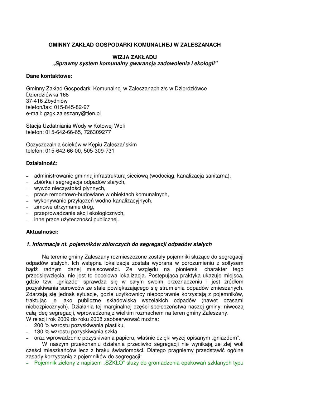 GMINNY ZAKŁAD GOSPODARKI KOMUNALNEJ W ZALESZANACH WIZJA ZAKŁADU „Sprawny System Komunalny Gwarancją Zadowolenia I Ekologii