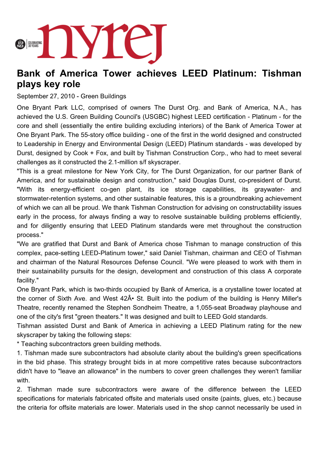 Bank of America Tower Achieves LEED Platinum: Tishman Plays Key Role September 27, 2010 - Green Buildings One Bryant Park LLC, Comprised of Owners the Durst Org