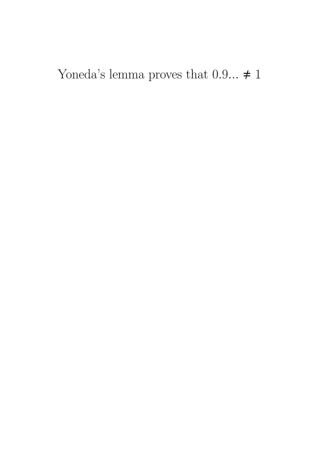 Yoneda's Lemma Proves That 0.9... J1