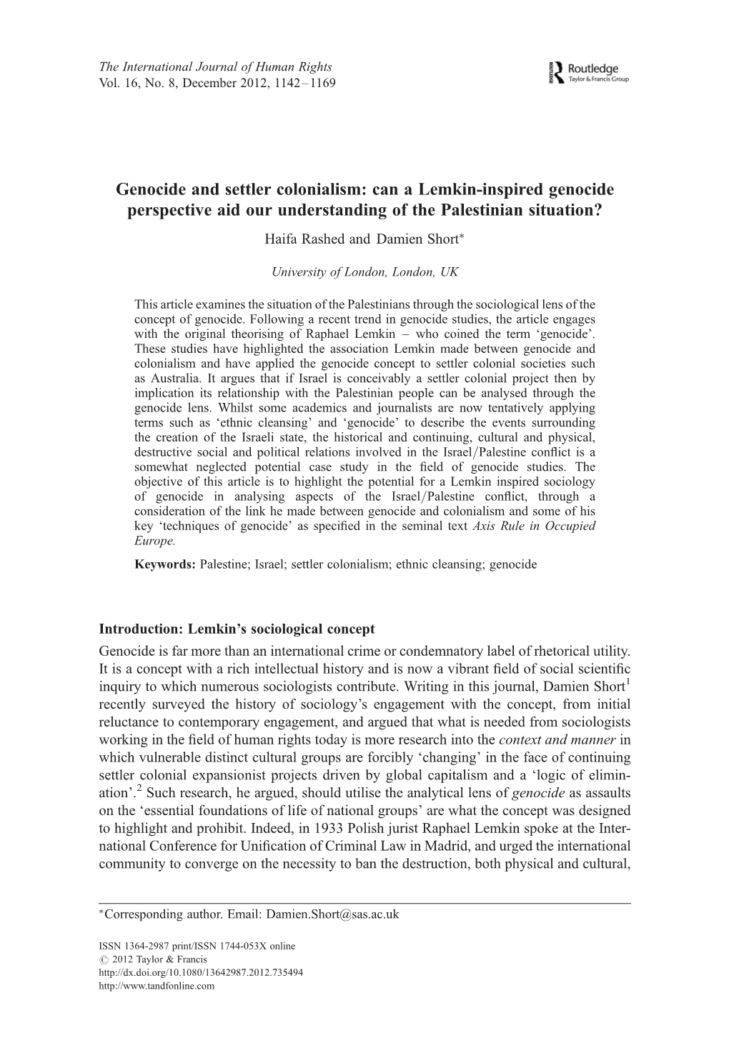 Genocide and Settler Colonialism: Can a Lemkin-Inspired Genocide Perspective Aid Our Understanding of the Palestinian Situation? Haifa Rashed and Damien Short∗