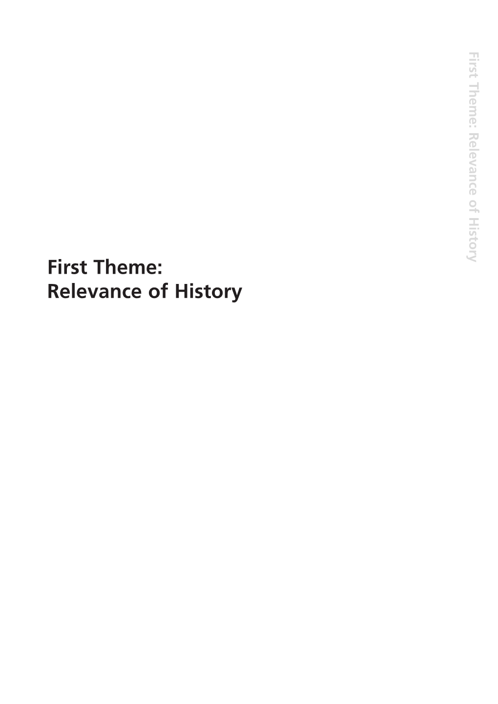 First Theme: Relevance of History
