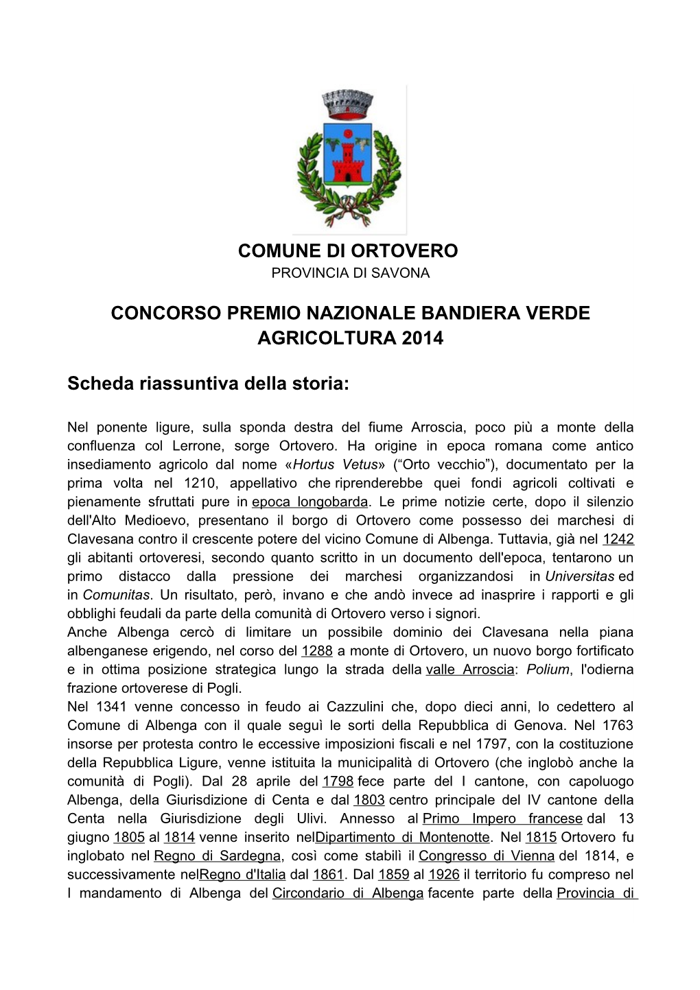 COMUNE DI ORTOVERO CONCORSO PREMIO NAZIONALE BANDIERA VERDE AGRICOLTURA 2014 Scheda Riassuntiva Della Storia