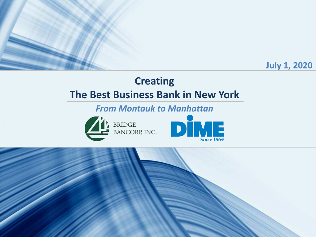 Creating the Best Business Bank in New York from Montauk to Manhattan BRIDGE BANCORP, INC