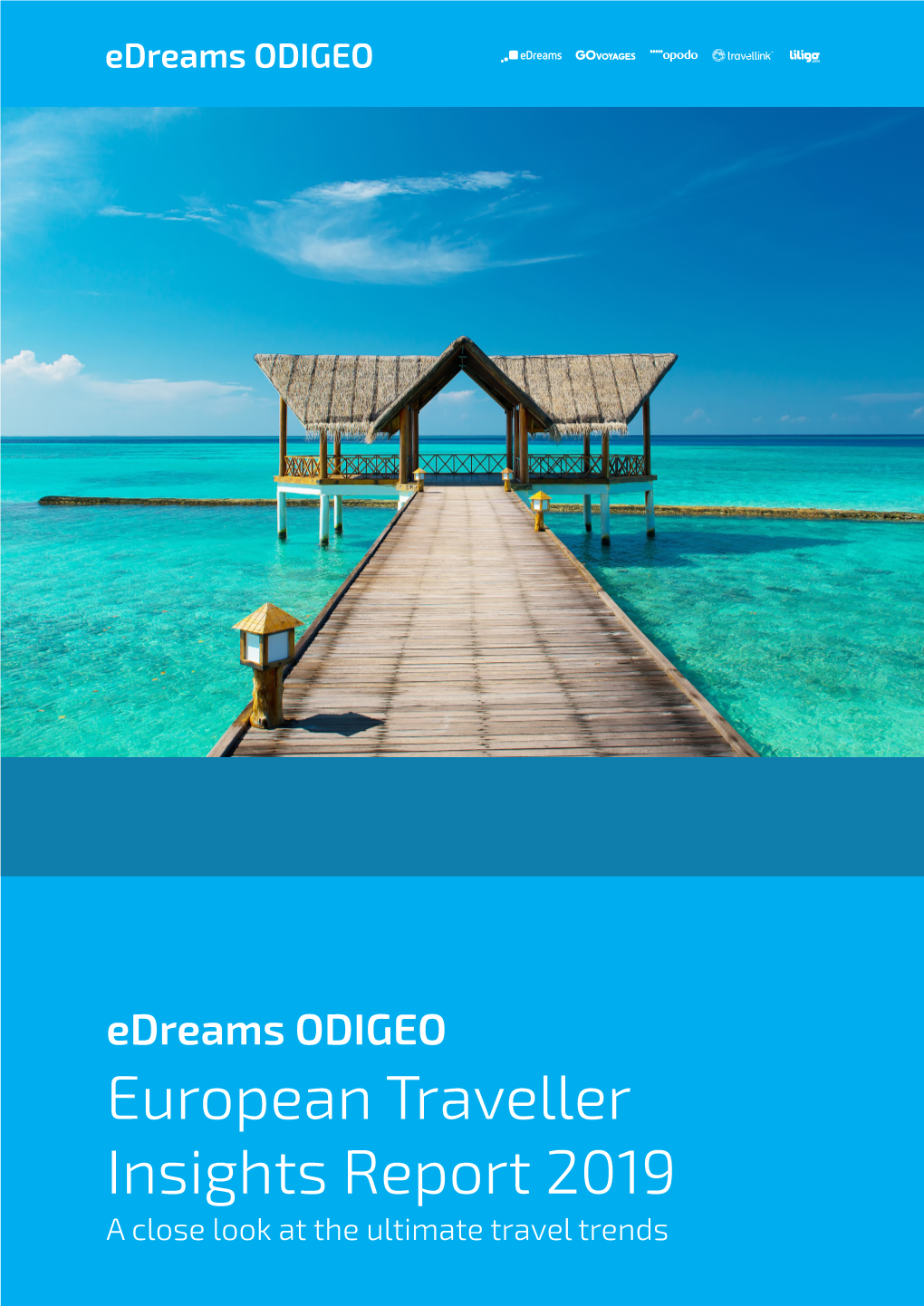 European Traveller Insights Report 2019 a Close Look at the Ultimate Travel Trends About Edreams ODIGEO