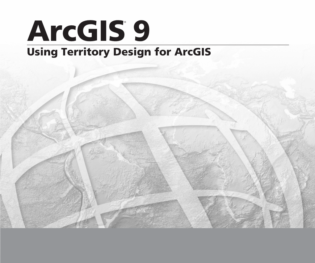 Using Territory Design for Arcgis Copyright © 2003–2008 ESRI All Rights Reserved