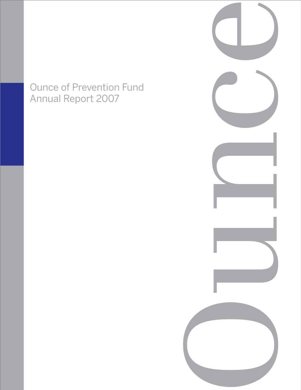 1 1 Ounce of Prevention Fund Annual Report 2007