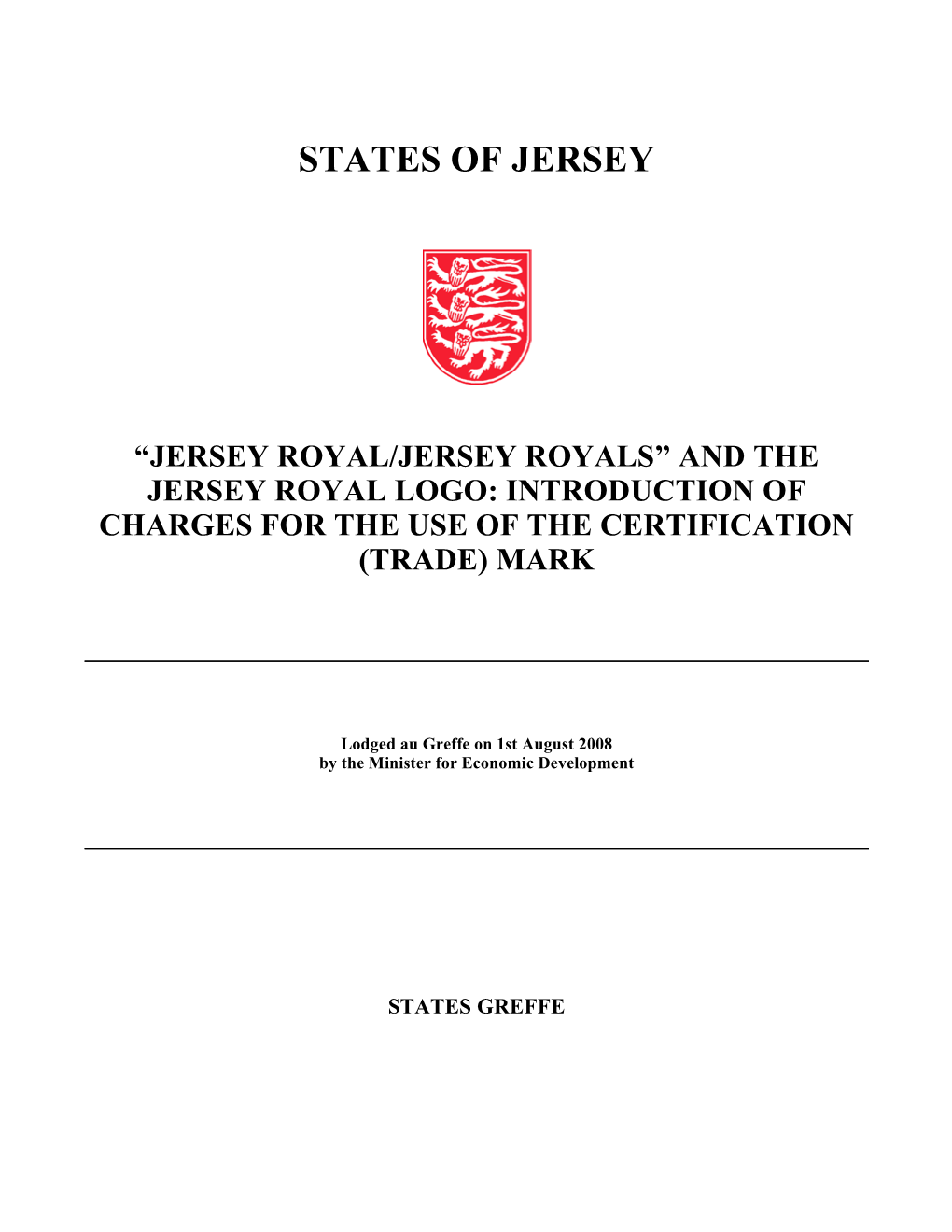 Jersey Royal/Jersey Royals” and the Jersey Royal Logo: Introduction of Charges for the Use of the Certification (Trade) Mark