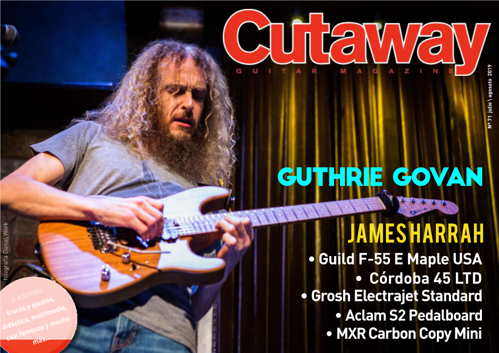 GUTHRIE GOVAN • • Grosh Electrajet Standard G • Uild F-55Emaple USA • MXR Aclam S2pedalboard James HARRAH James • C