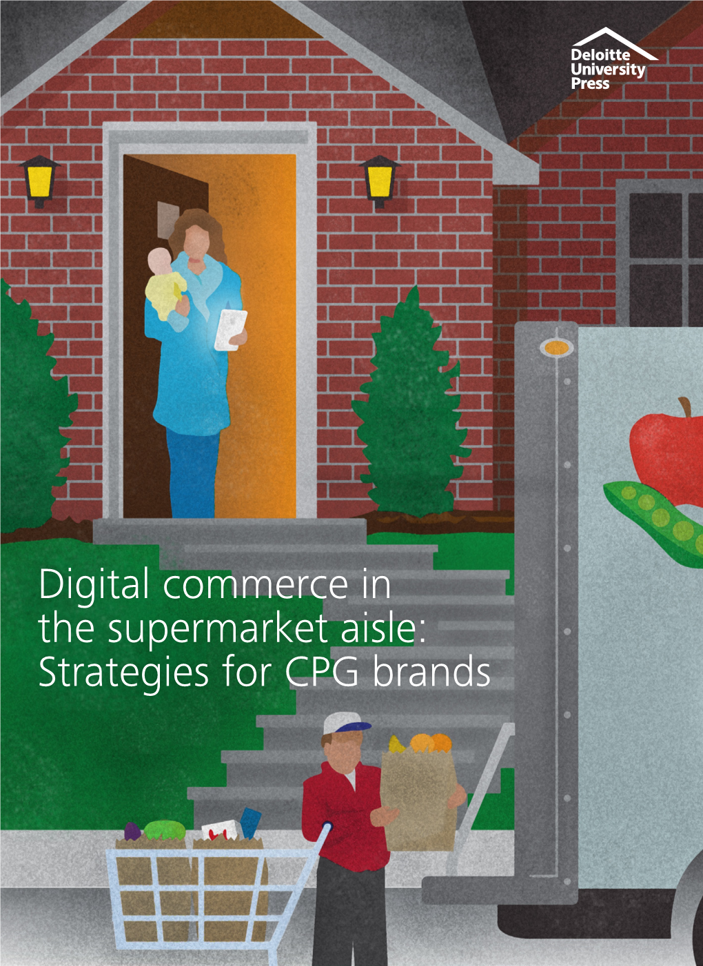 Digital Commerce in the Supermarket Aisle: Strategies for CPG Brands Digital Commerce in the Supermarket Aisle