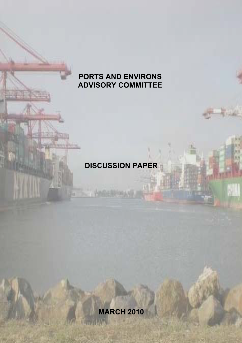 PORTS and ENVIRONS ADVISORY COMMITTEE DISCUSSION PAPER MARCH 2010 Contents