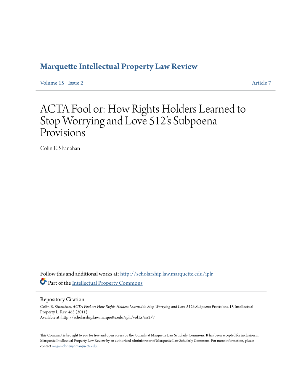 ACTA Fool Or: How Rights Holders Learned to Stop Worrying and Love 512’S Subpoena Provisions Colin E