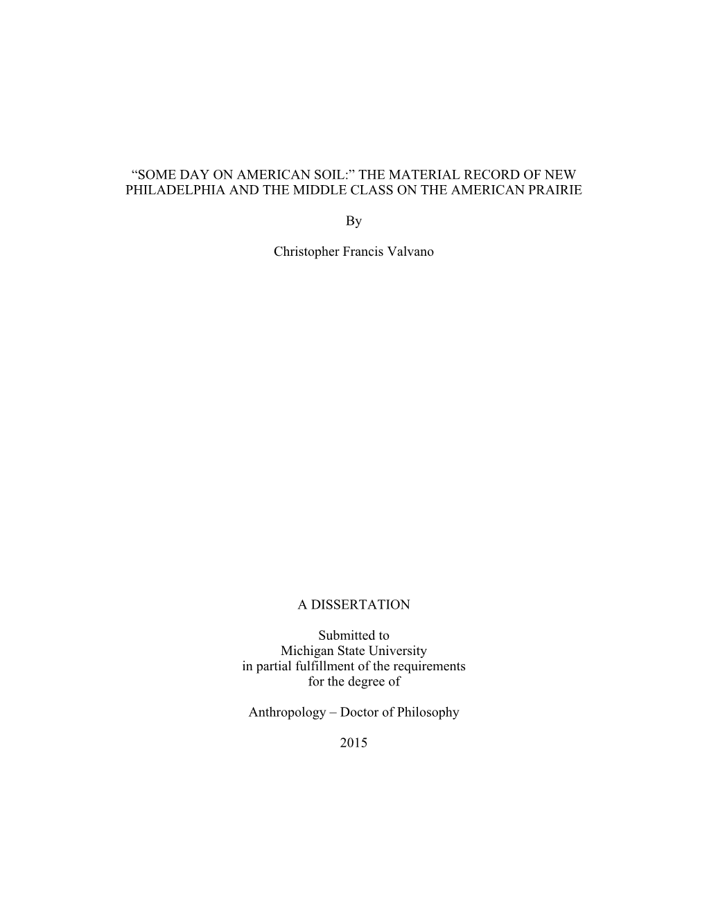 “SOME DAY on AMERICAN SOIL:” the MATERIAL RECORD of NEW PHILADELPHIA and the MIDDLE CLASS on the AMERICAN PRAIRIE by Christo