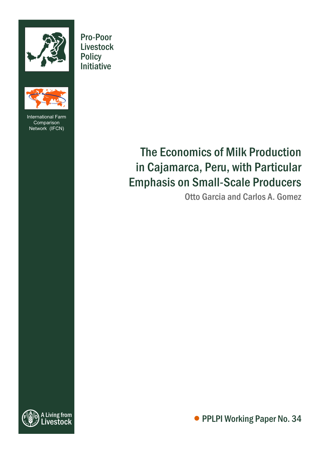 The Economics of Milk Production in Cajamarca, Peru, with Particular Emphasis on Small-Scale Producers Otto Garcia and Carlos A