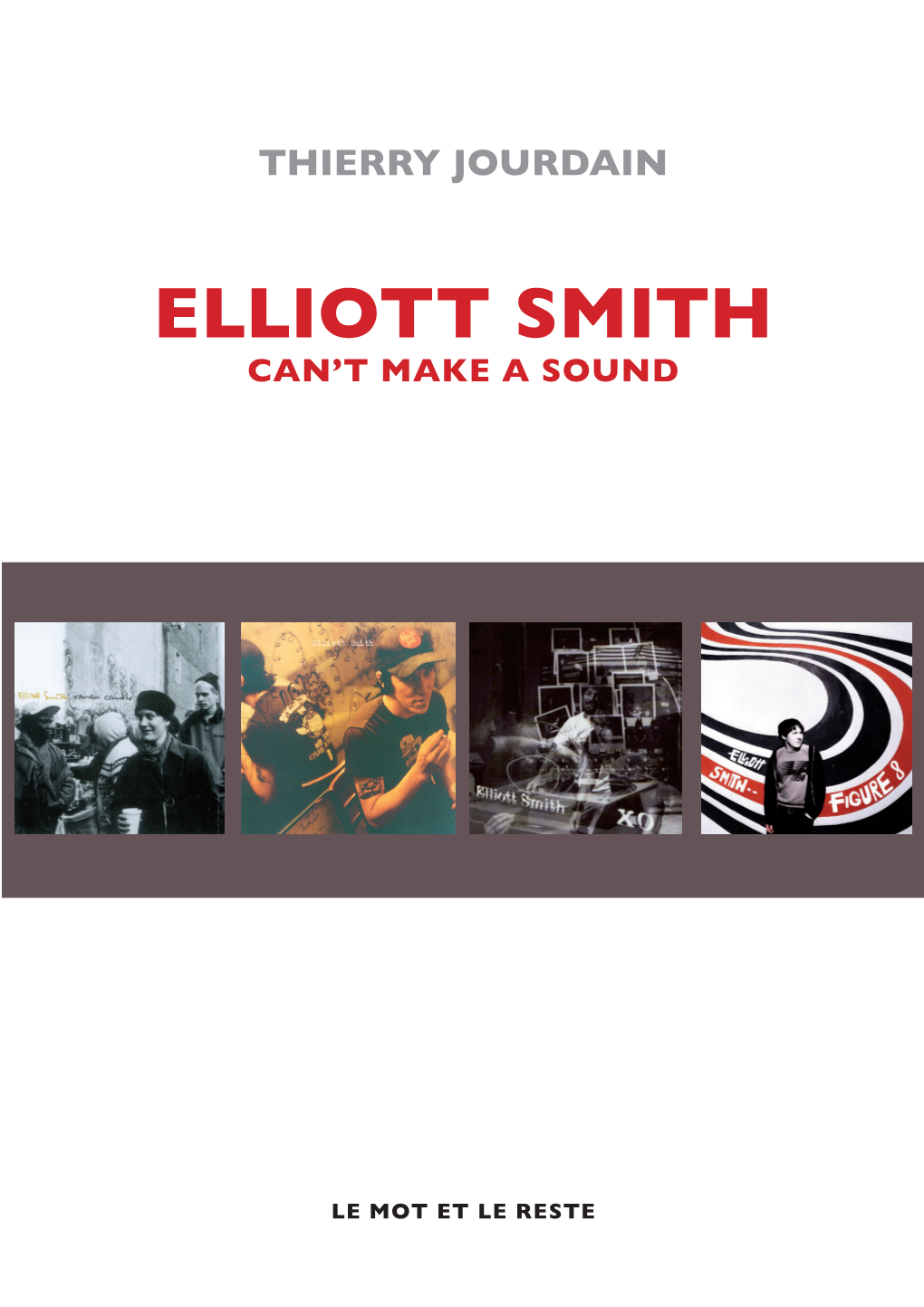 Elliott Smith. Can't Make a Sound