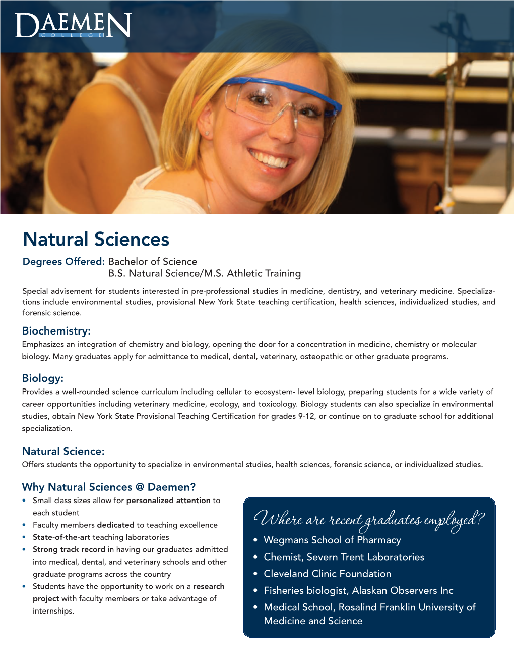 Natural Sciences Degrees Offered: Bachelor of Science B.S