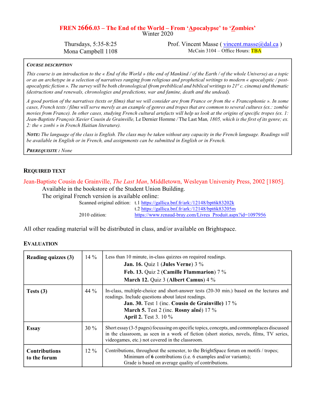 FREN 2666.03 – the End of the World – from 'Apocalypse' to 'Zombies' Winter 2020 Thursdays, 5:35-8:25 Mona Campbell