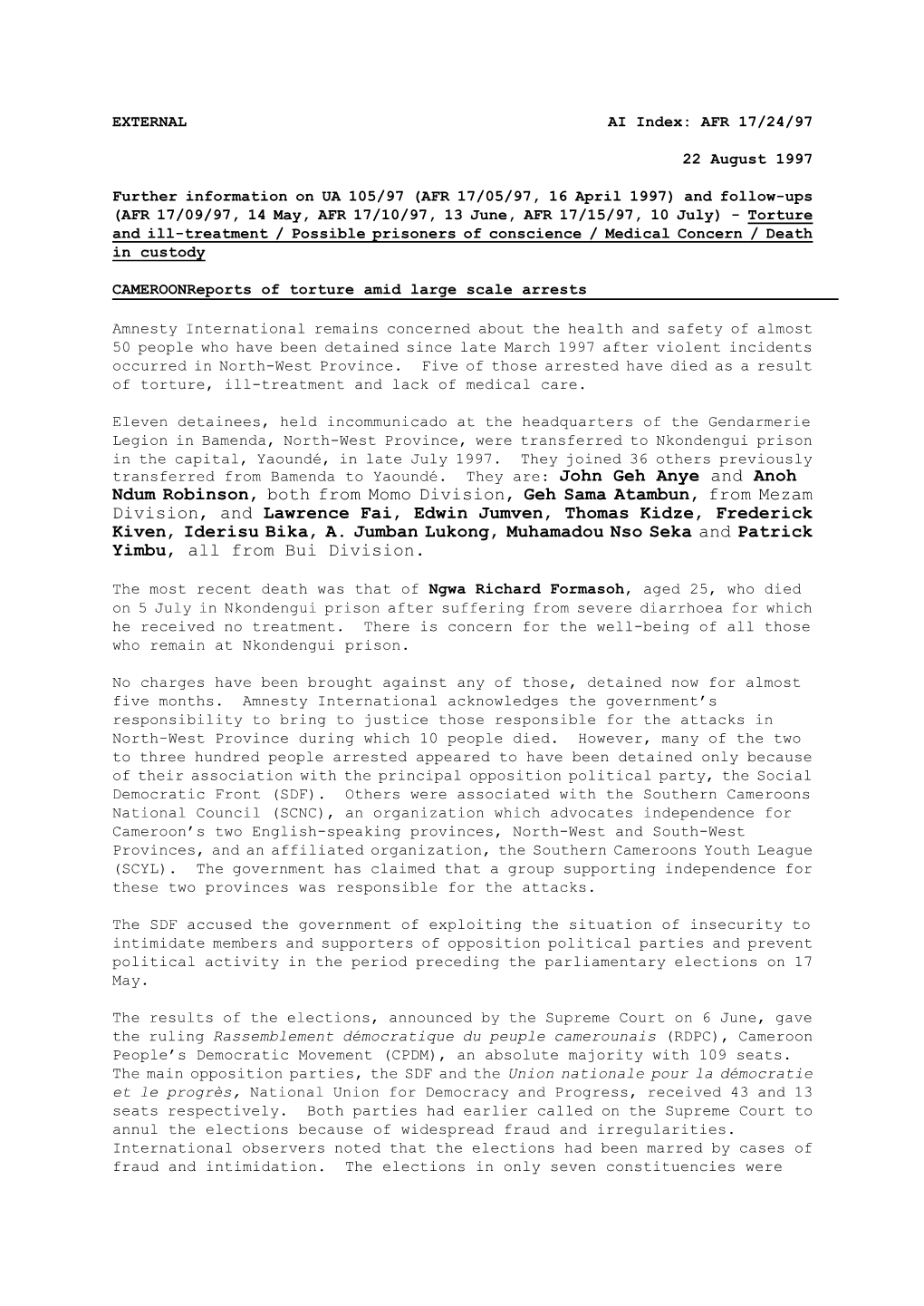 Ndum Robinson, Both from Momo Division, Geh Sama Atambun, from Mezam Division, and Lawrence Fai, Edwin Jumven, Thomas Kidze, Frederick Kiven, Iderisu Bika, A