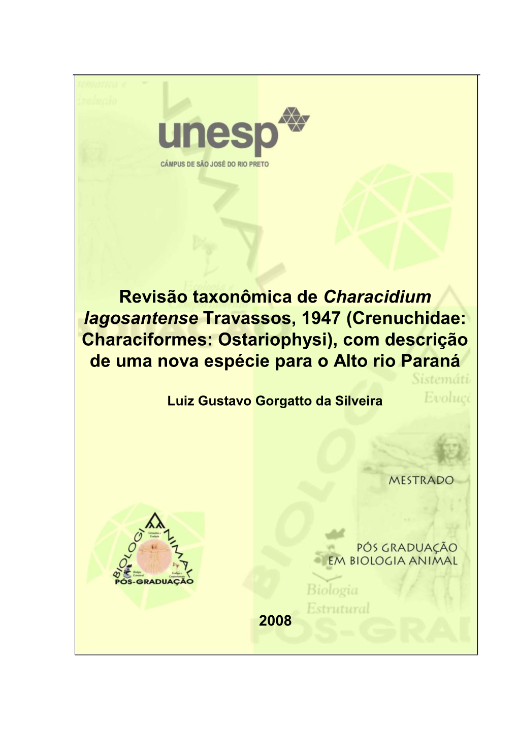 Revisão Taxonômica De Characidium Lagosantense Travassos, 1947 (Crenuchidae: Characiformes: Ostariophysi), Com Descrição De Uma Nova Espécie Para O Alto Rio Paraná