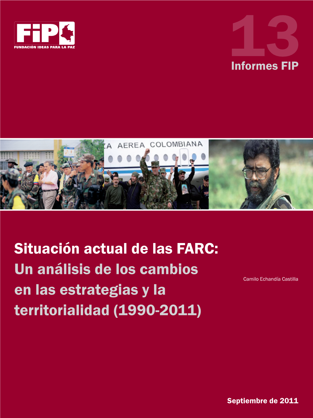 Situación Actual De Las FARC: Un Análisis De Los Cambios Camilo Echandía Castilla En Las Estrategias Y La Territorialidad (1990-2011)