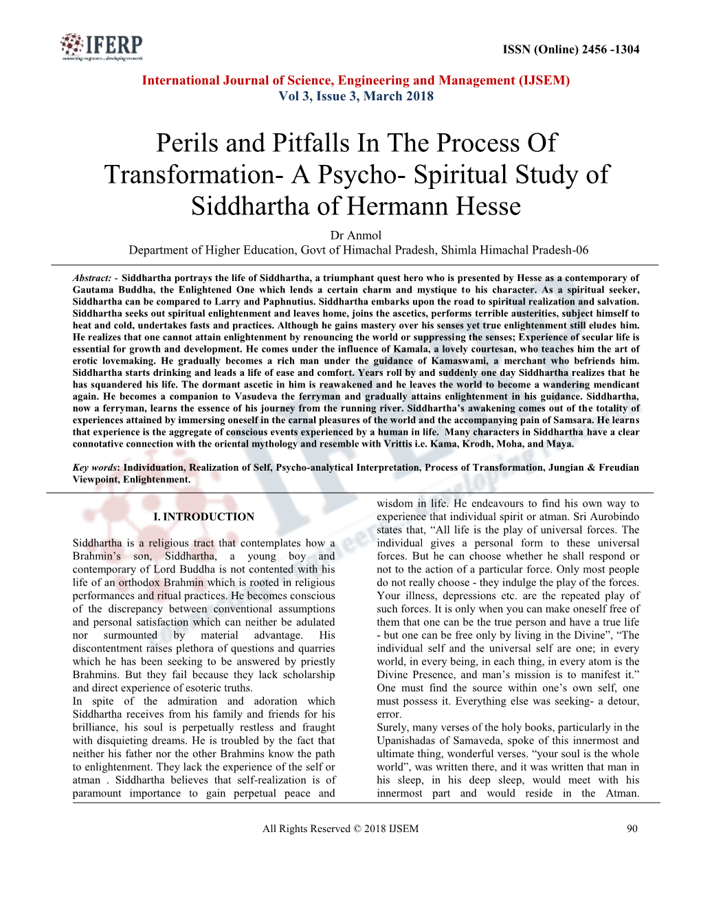 A Psycho- Spiritual Study of Siddhartha of Hermann Hesse Dr Anmol Department of Higher Education, Govt of Himachal Pradesh, Shimla Himachal Pradesh-06