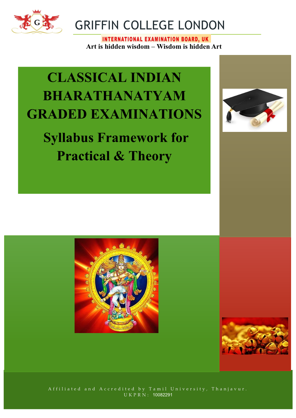 CLASSICAL INDIAN BHARATHANATYAM GRADED EXAMINATIONS Syllabus Framework for Practical & Theory
