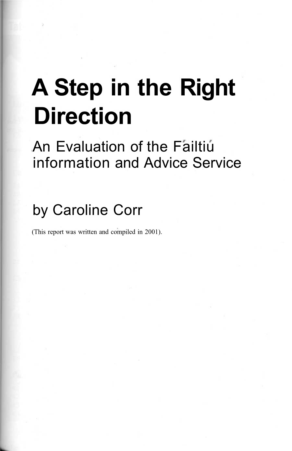 A Step in the Right Direction an Evaluation of the Failtiu Information and Advice Service by Caroline Corr