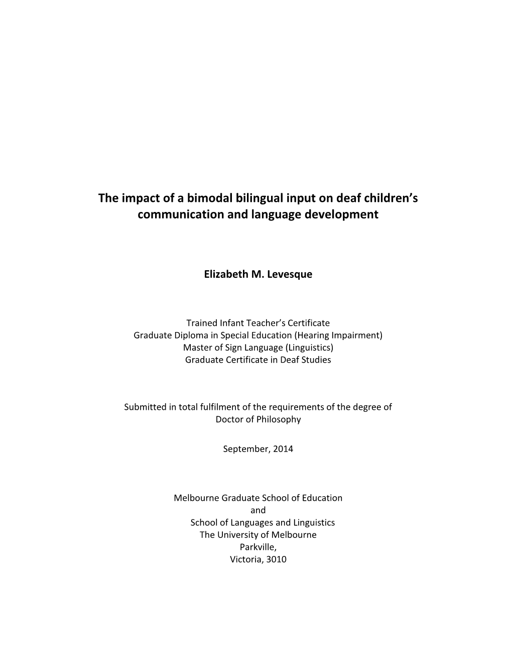 The Impact of a Bimodal Bilingual Input on Deaf Children's