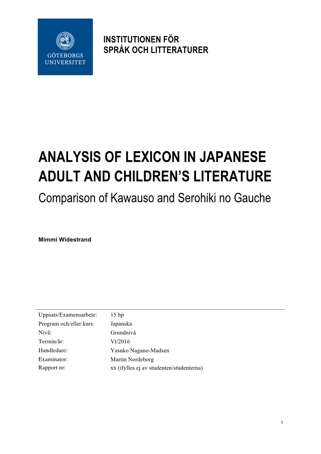 ANALYSIS of LEXICON in JAPANESE ADULT and CHILDREN’S LITERATURE Comparison of Kawauso and Serohiki No Gauche