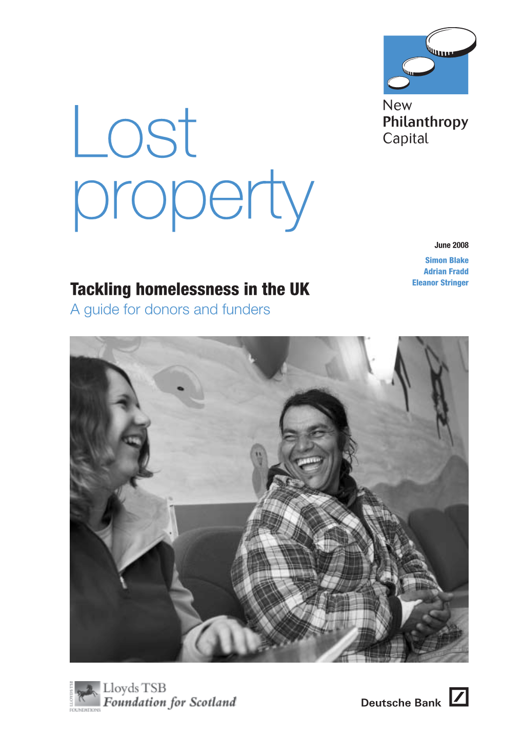 Tackling Homelessness in the UK Eleanor Stringer a Guide for Donors and Funders Lost Property Tackling Homelessness in the UK a Guide for Donors and Funders