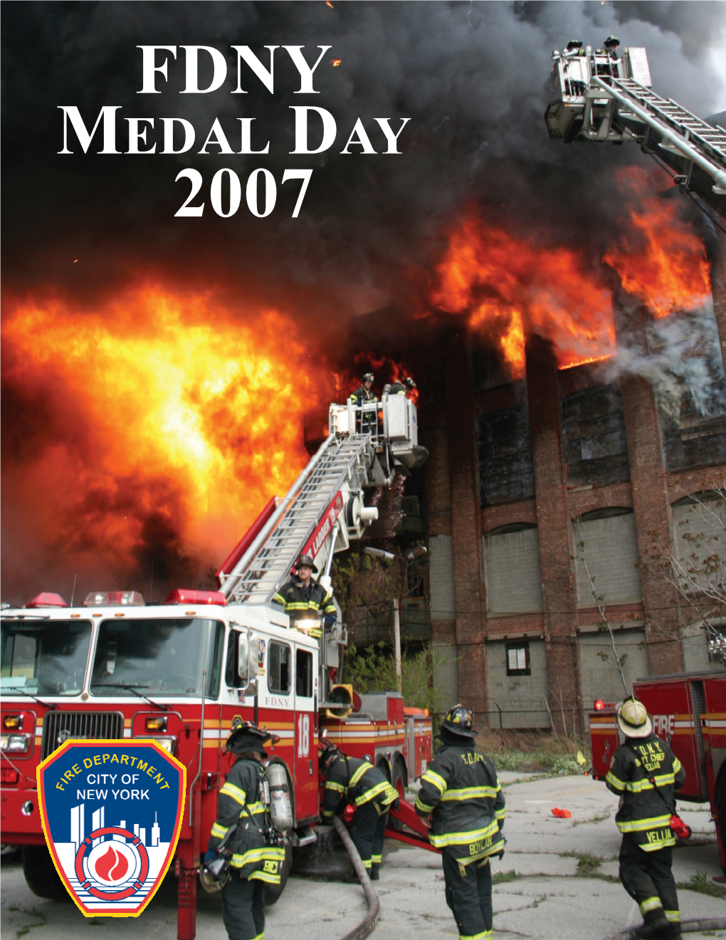 FDNY MEDAL DAY 2007 New York’S Bravest PROUDLY SERVING SINCE 1865