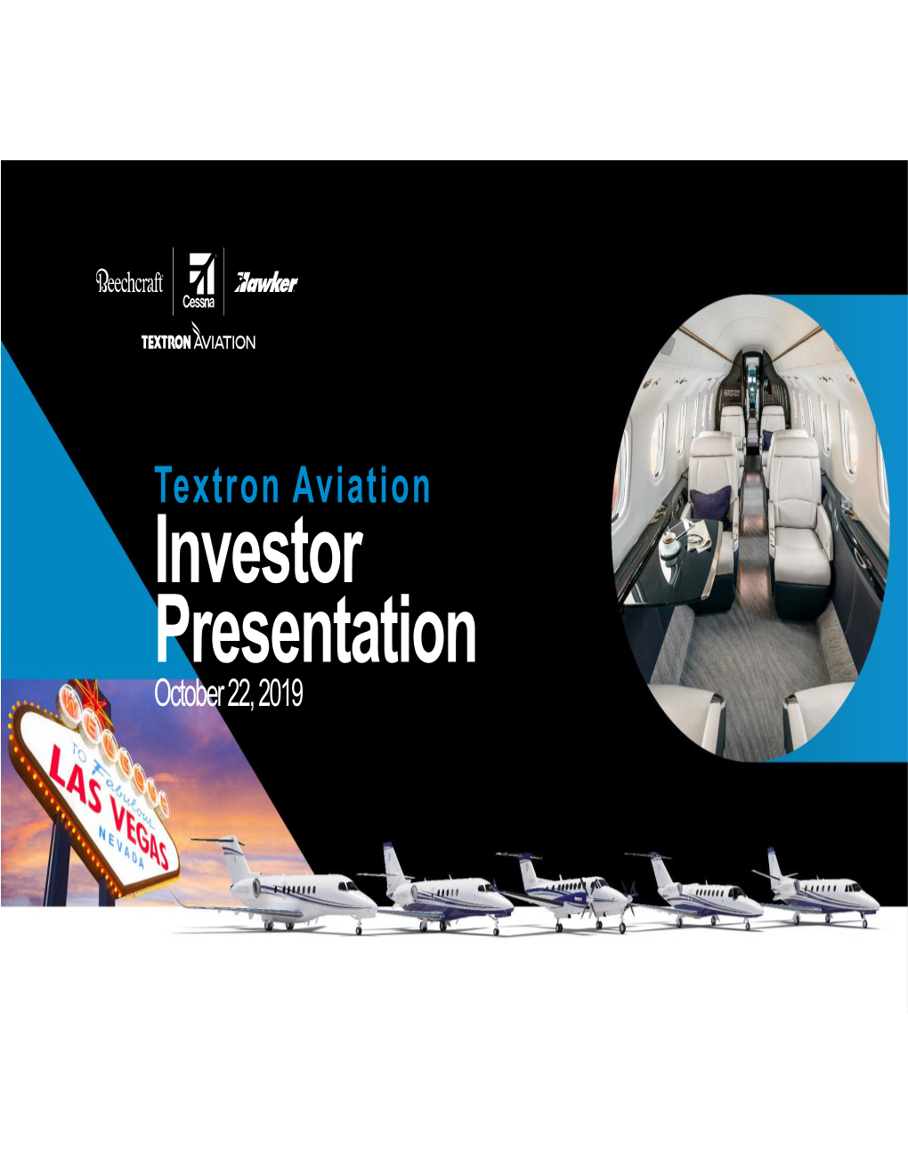 Textron Aviation Investor Presentation October 22, 2019 Forward-Looking Information