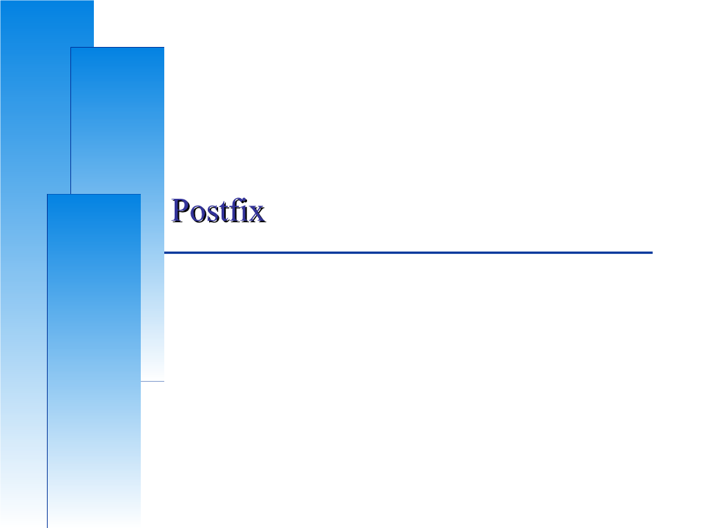 Postfixpostfix 2 /Usr/Ports/Mail/Postfix • • Postfix V2.9.2 Postfix   Postfix Postfix