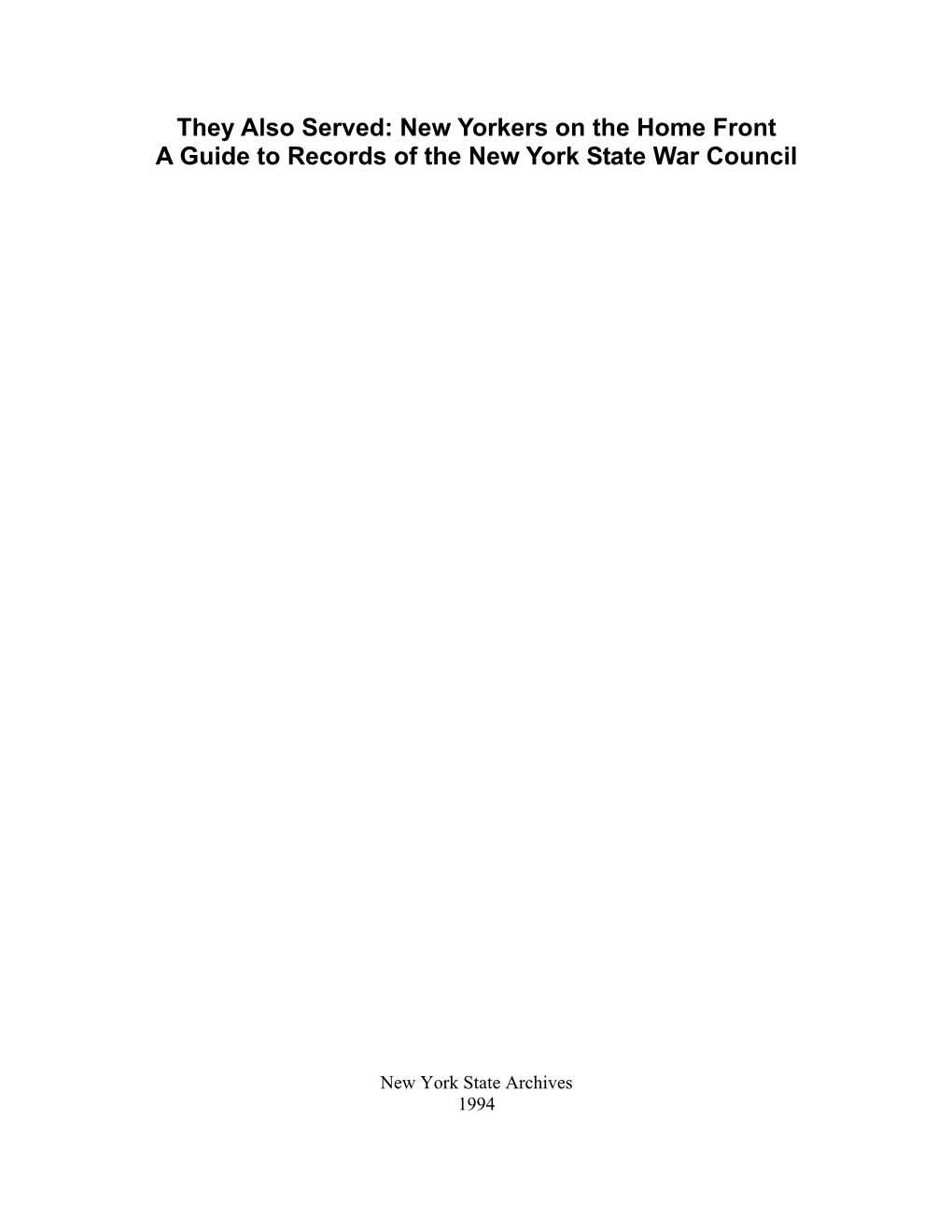 They Also Served: New Yorkers on the Home Front: a Guide to Records Of