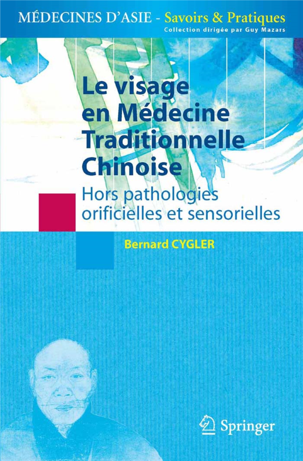 Le Visage En Médecine Traditionnelle Chinoise Springer Paris Berlin Heidelberg New York Hong Kong Londres Milan Tokyo Bernard Cygler