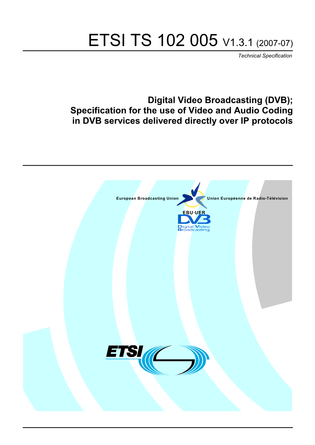 DVB); Specification for the Use of Video and Audio Coding in DVB Services Delivered Directly Over IP Protocols