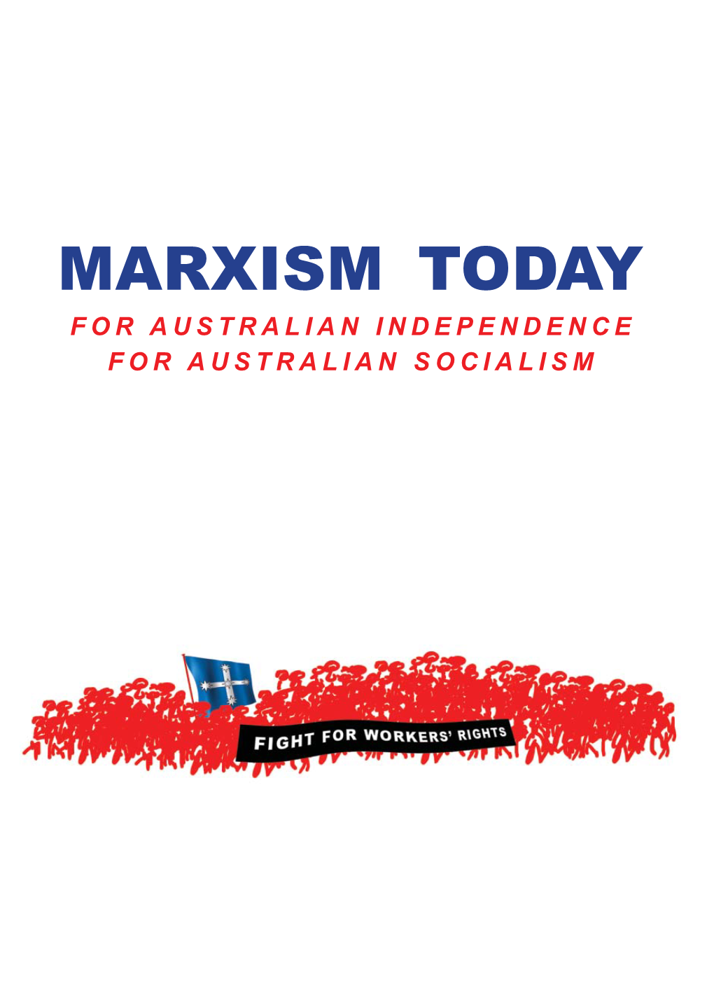 Marxism Today. for Australian Independence. for Australian