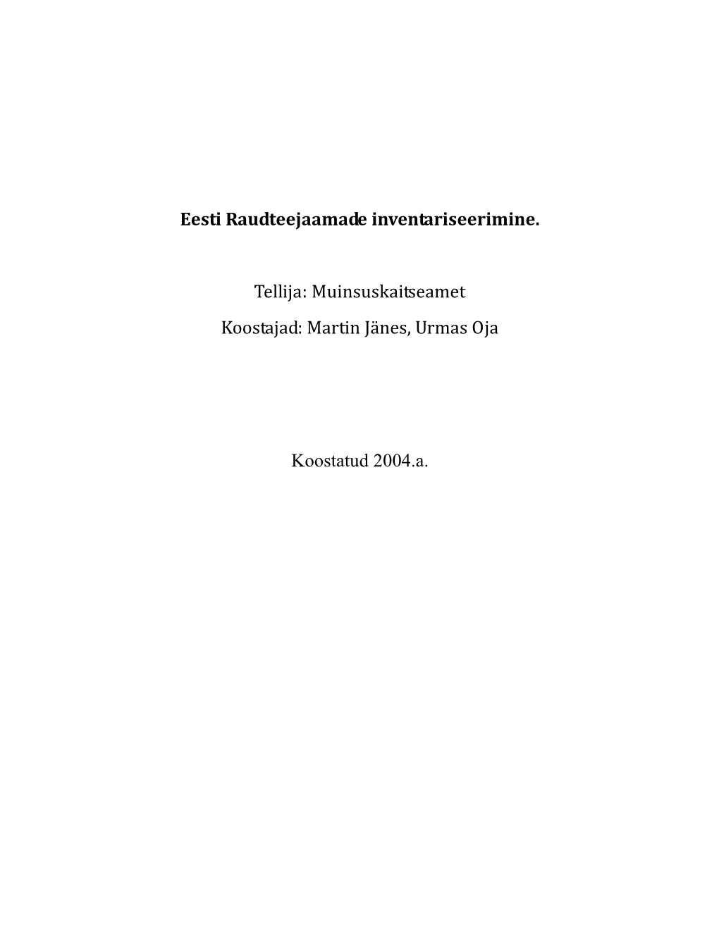 Martin Jänes, Urmas Oja Koostatud 2004.A