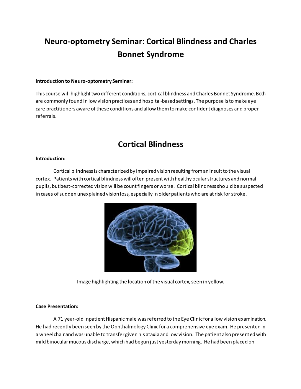 Cortical Blindness and Charles Bonnet Syndrome
