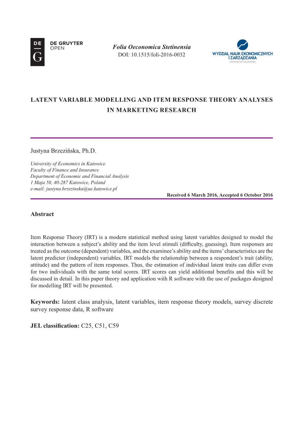 LATENT VARIABLE MODELLING and ITEM RESPONSE THEORY ANALYSES in MARKETING RESEARCH Justyna Brzezińska, Ph.D. Abstract Keywords