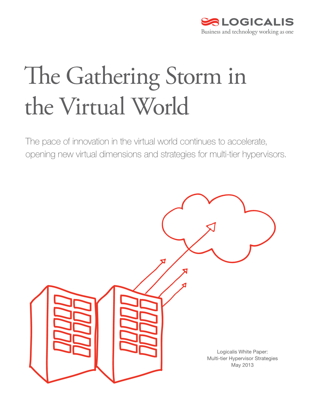 The Gathering Storm in the Virtual World