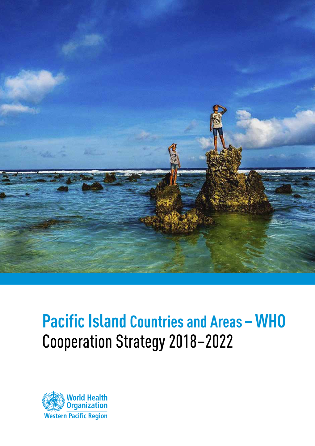 WHO Cooperation Strategy for the Pacific 2018-2022