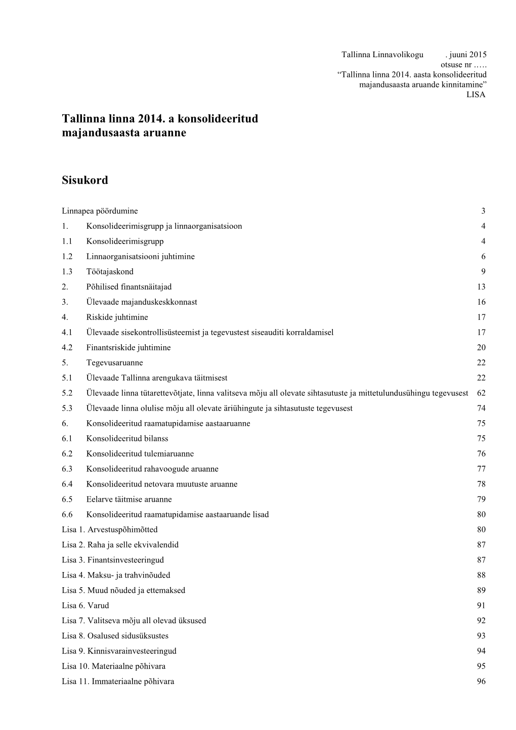 Tallinna Linna 2014. a Konsolideeritud Majandusaasta Aruanne Sisukord